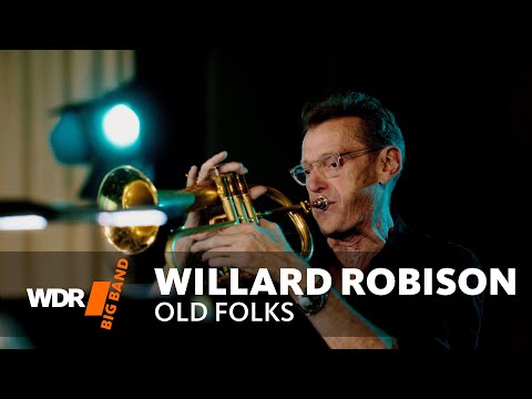 Willard Robison - Old Folks | WDR BIG BAND