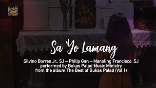 SA &#39;YO LAMANG - Bukas Palad Music Ministry (Lyric Video)