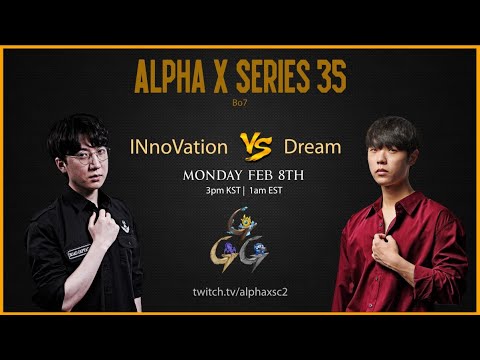 StarCraft 2 - INNOVATION vs DREAM - Alpha X Series #35