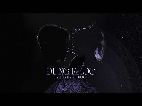 ĐỪNG KHÓC - NGUYÊN FT. KOO