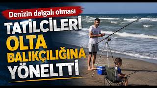  Denizin Dalgalı Olması Tatilcileri Olta Balıkçılığına Yöneltti