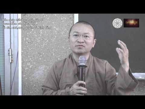 Dẫn nhập Triết học Phật giáo (2014) 08: Quan điểm của đức Phật về dân chủ, nhân quyền và bình đẳng
