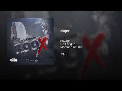 Montana Of 300 x $avage x No Fatigue - Major [Official Audio]