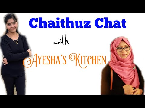 Ayesha’s Kitchen - Chaithuz Chat Episode 5 Video