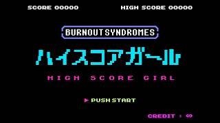 BURNOUT SYNDROMES『ハイスコアガール』Music Video（FULL）