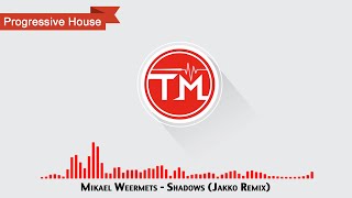 Mikael Weermets - Shadows (Jakko Remix)