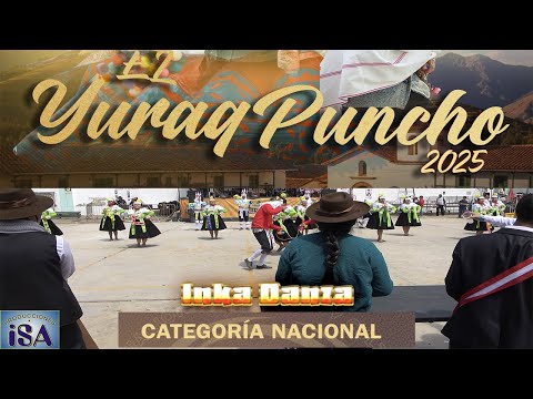 INKA DANZA - HUANUCO - YAROWILCAS - CONCURSO LLANTULLAY TUSUQ 2025 - PRODUCCIONES ISA - 4K