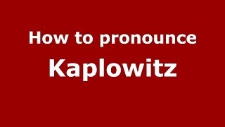 How to pronounce Kaplowitz