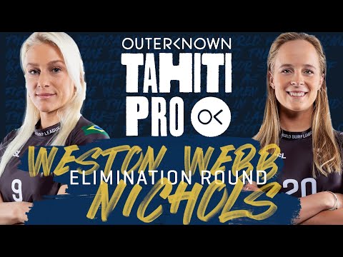 Tatiana Weston-Webb vs Isabella Nichols | Outerknown Tahiti Pro - Elimination Round Heat Replay