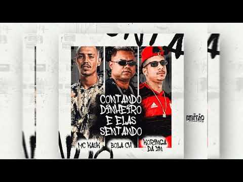 MC KAAYC, BOLA CH E KORINGA DA ZN - CONTANDO DINHEIRO E ELAS SENTANDO - MUSICA NOVA 2K23