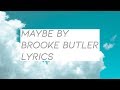 “Maybe” Lyrics - Brooke Butler || Chicken Girls Lyrics