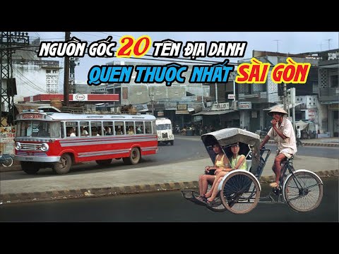 Nguồn gốc Tên gọi Những Địa Danh Nổi Tiếng Ở Sài Gòn