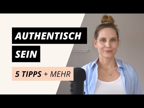 Authentisch leben und sein: 5 Tipps für mehr Authentizität