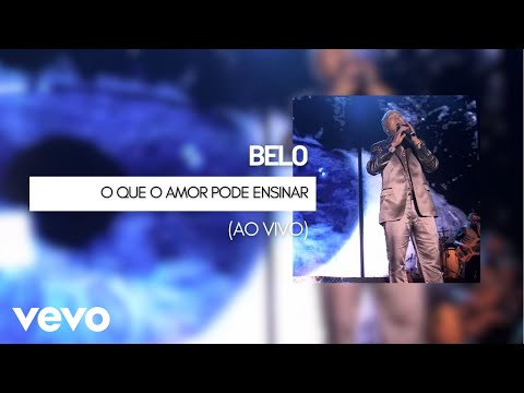 O Que o Amor Pode Ensinar - Belo
