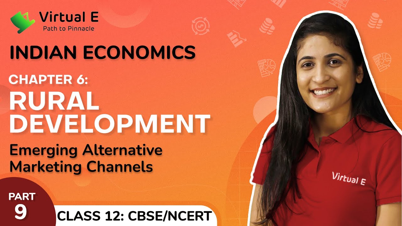 Class 12 Indian Economics Ch 6 | Rural Development | 9 - Emerging Alternative Marketing Channels