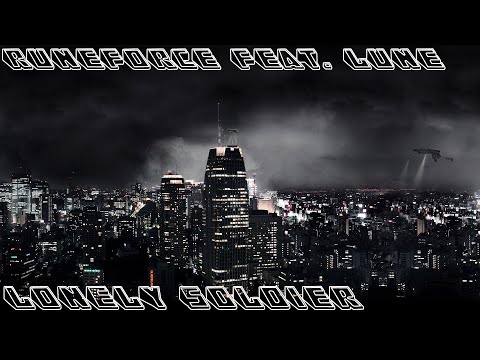 Runeforce Feat. Lune - Lonely Soldier