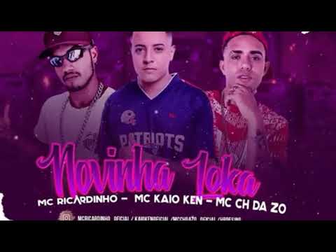 MC CH DA ZO E MC RICARDINHO E MC KAIO KEN - NOVINHA LOKA - BREGA FUNK 2020