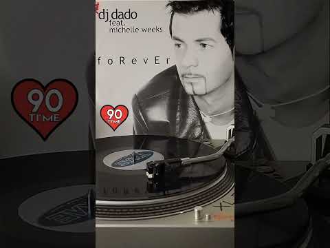 DJ Dado Feat. Michelle Weeks – Forever
