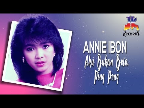 Aku Bukan Bola Ping Pong - Annie Ibon