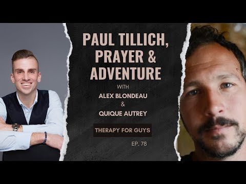 Alex Blondeau: Paul Tillich, Prayer & Adventure