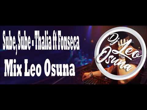 Sube, Sube - Thalia ft Fonseca Mix Leo Osuna