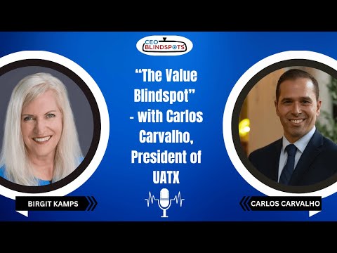 "The Value Blindspot" - with Dr. Carlos Carvalho, President of UATX