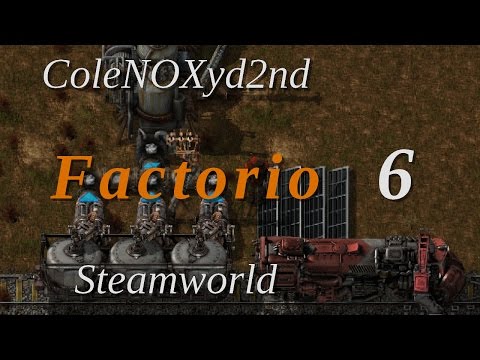 Factorio 15 Steamworld - Episode 6 - Welcome to a World of Steam