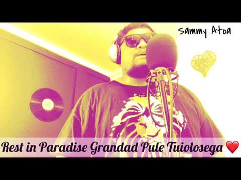 Sammy Atoa - Liliu le Taimi / Ou Te Malosi (Cover) [Tribute to my Grandad Puleisili Tuiolosega]