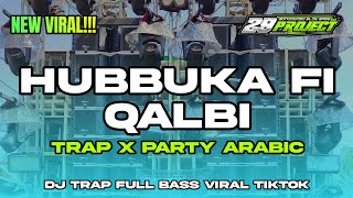 Download lagu DJ HUBBUKA FI QALBI TRAP X PARTY FULL BASS VIRAL TIKTOK BY 29 PROJECT mp3