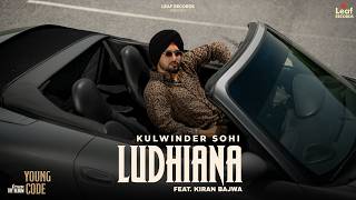 Download lagu LUDHIANA : Young Code | Kulwinder Sohi | Kiran Bajwa | New Punjabi Songs 2026 | Latest Punjabi Songs mp3