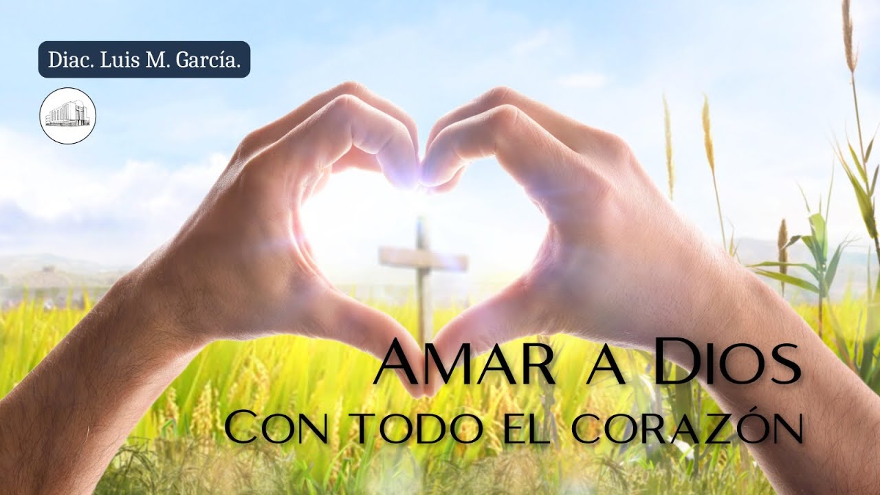 Con todo el corazón  "Deuteronomio 6:1-9"