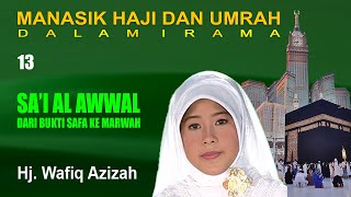 Download lagu Wafiq Azizah - Sa'i Al Awwal Manasik Haji Dalam Irama Part 13 mp3