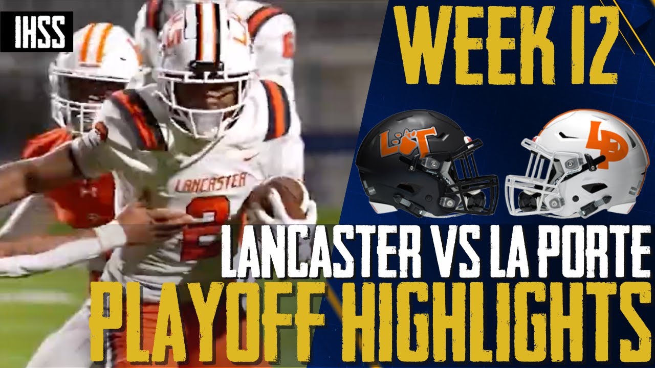 Lancaster vs La Porte - 2023 Week 12 Football Highlights