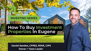 How To Buy Investment Properties In Eugene! | Oregon Real Estate Experts