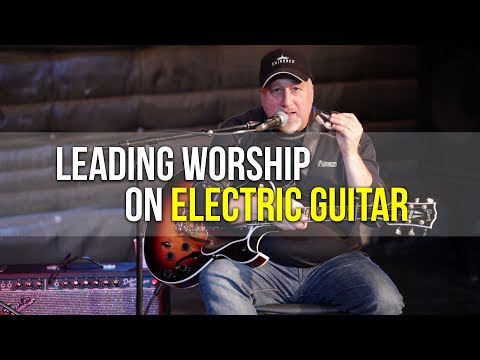 Leading Worship on Electric Guitar | Electric Guitar Workshop
