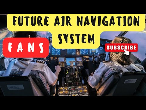 FUTURE AIR NAVIGATION SYSTEM |FANS |