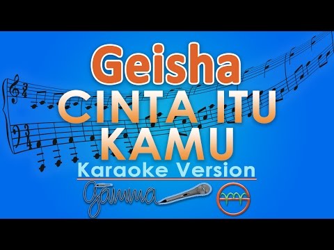 Geisha - Cinta Itu Kamu (Karaoke) | GMusic