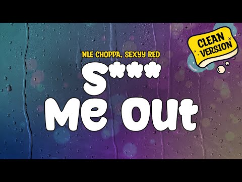 NLE Choppa feat. Sexyy Red - S*** Me Out (Clean - Lyrics)