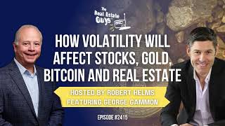 How Volatility Will Affect Stocks, Gold, Bitcoin and Real Estate