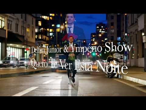 Delfim Júnior & Ympério Show - Quero Te Ver Esta Noite (Visualizer)