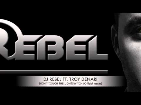 Dj Rebel Feat. Troy Denari - Don't Touch The Lightswitch (Official Teaser) (HQ) (HD)