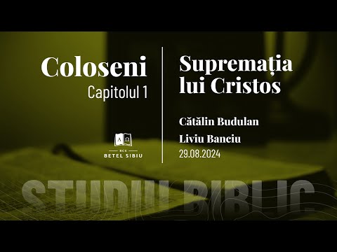 Coloseni 1 - Supremația lui Cristos - BCE Betel Sibiu