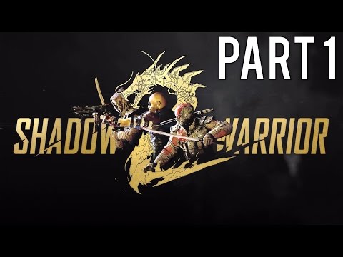 Shadow Warrior 2 Gameplay Walkthrough (No Commentary) - Part 1