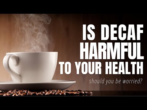 Is Decaf Coffee harmful to your Health??
