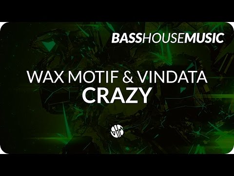 Wax Motif & Vindata - Crazy
