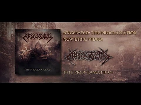 ANGERSEED - The Proclamation (OFFICIAL LYRIC VIDEO)