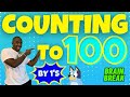 COUNTING TO 100 By 1's. BRAIN BREAK EXERCISE FOR KIDS. MOVEMENT ACTIVITY.