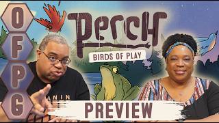 OFPG - Perch: Birds of Play Preview (Three In One!)