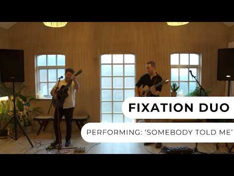 Fixation Duo - Somebody Told Me