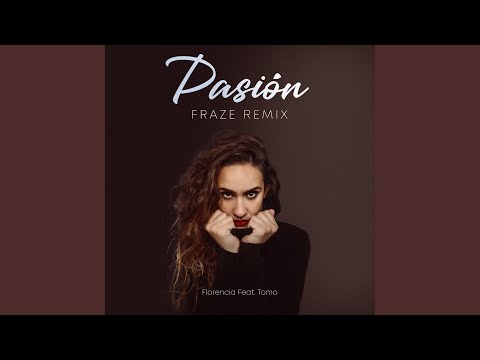 Pasión (feat. Tomo) (Fraze Remix)